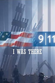 9/11: I Was There